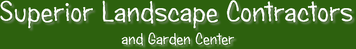 Superior Landscape Contractors and Garden Center